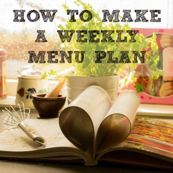 Inspiration Monday How to Make a Weekly Menu Plan