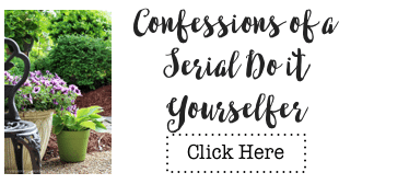 Confessions of a Serial Do It Yourselfer