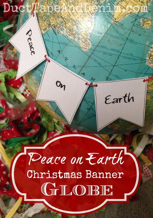 Peace-on-Earth-Christmas-Banner-Globe-Tutorial-DuctTapeAndDenim.com_